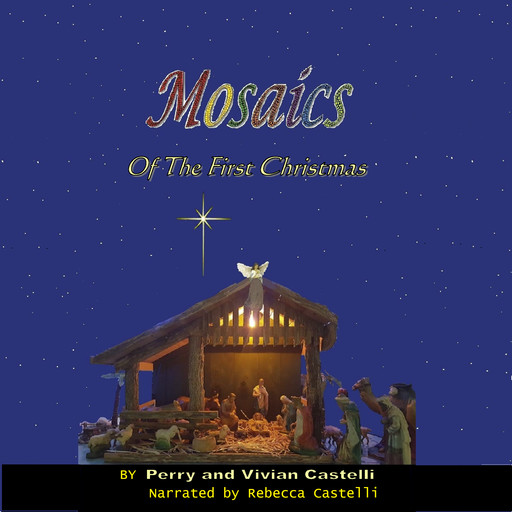 Mosaics of the First Christmas, Perry Anthony Castelli, Vivian Castelli