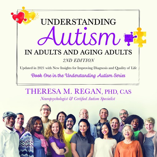 Understanding Autism in Adults and Aging Adults 2nd Edition, Theresa Regan