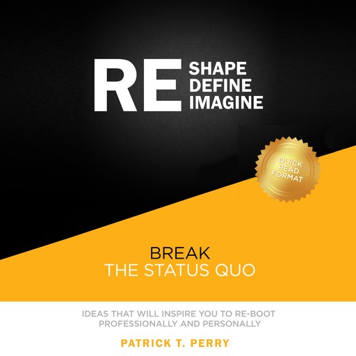 Re-Shape Re-Define Re-Imagine, Pat Perry