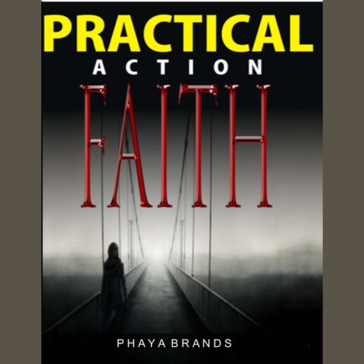 Practical Action Faith, PHAYA BRANDS