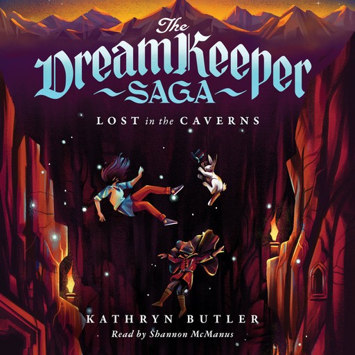 Lost in the Caverns (The Dream Keeper Saga Book 3), Kathryn Butler