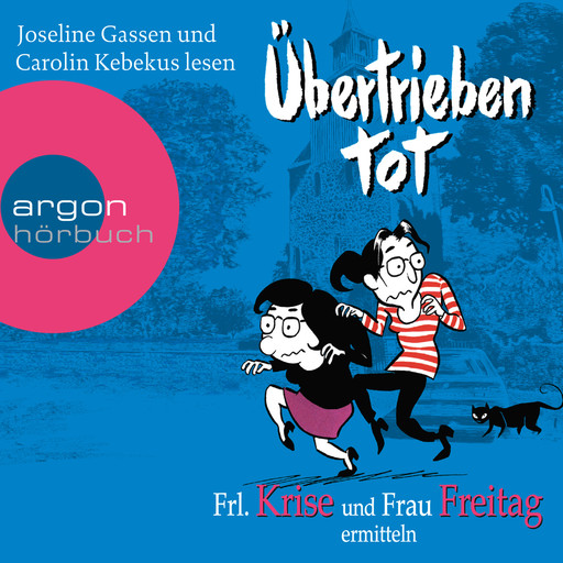 Übertrieben tot - Frl. Krise und Frau Freitag ermitteln, Frau Freitag, Frl. Krise