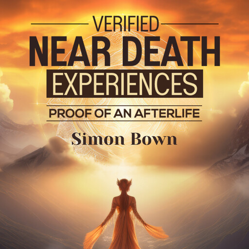 Verified Near Death Experiences, Simon Bown