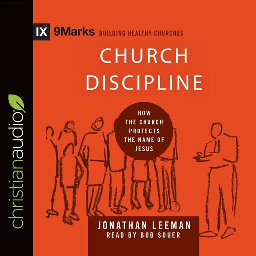 Church Discipline, Jonathan Leeman