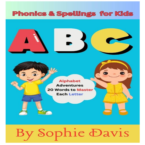 Phonics and Spellings for Kids, Sophie Davis