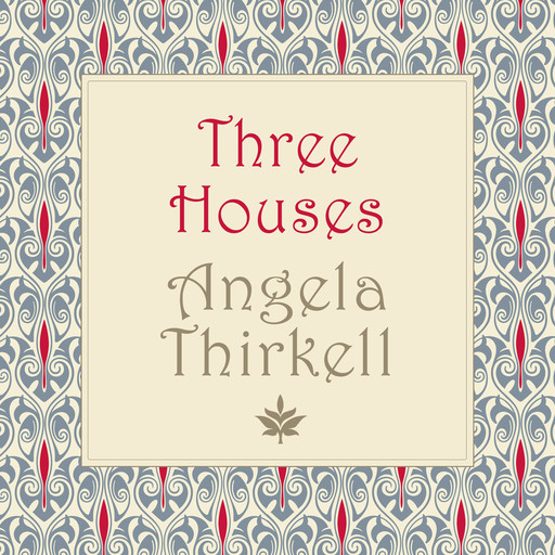 Three Houses (Unabridged), Angela Thirkell