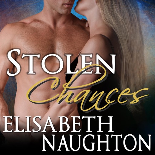 Stolen Chances, Elisabeth Naughton