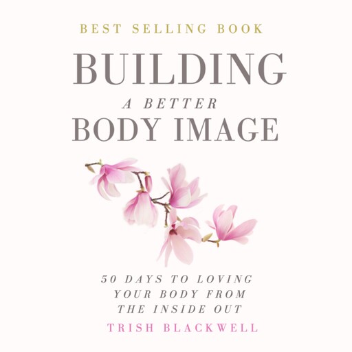 Building a Better Body Image, Trish Blackwell