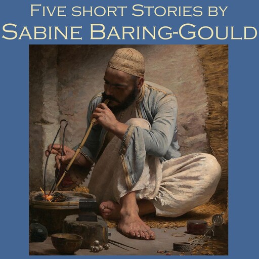 Five Short Stories by Sabine Baring-Gould, Sabine Baring-Gould