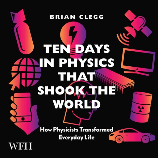 Ten Days in Physics that Shook the World, Brian Clegg