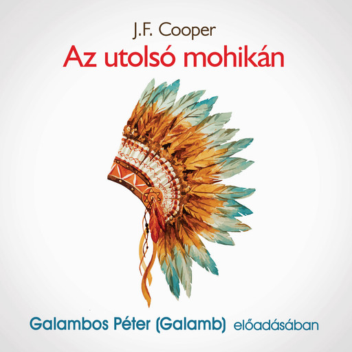 Az utolsó mohikán (teljes), J.F. Cooper