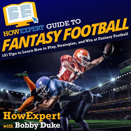 HowExpert Guide to Fantasy Football, HowExpert, Bobby Duke