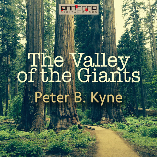The Valley of the Giants, Peter B.Kyne