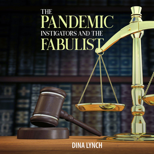 The Pandemic Instigators and the Fabulist, Dina Lynch