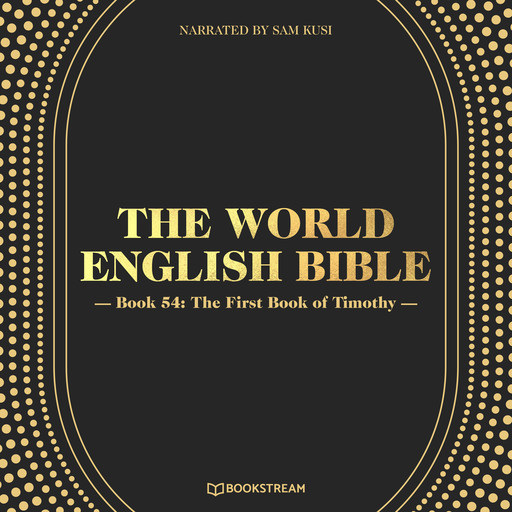 The First Book of Timothy - The World English Bible, Book 54 (Unabridged), Various Authors