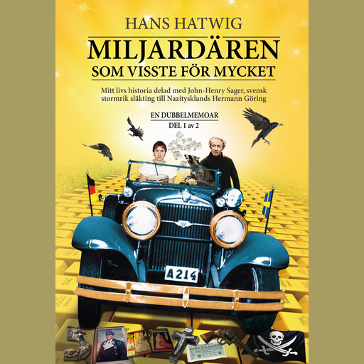 Miljardären som visste för mycket – En dubbelmemoar Del 1 av 2, Hans Hatwig