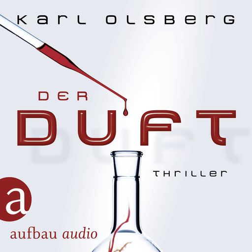 Der Duft (Ungekürzt), Karl Olsberg