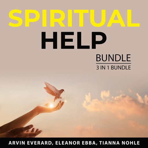 Spiritual Help Bundle, 3 in 1 Bundle, Eleanor Ebba, Arvin Everard, Tianna Nohle
