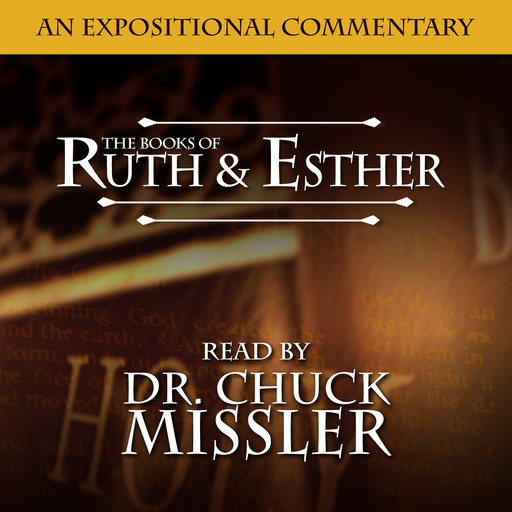 The Books of Ruth & Esther: An Expositional Commentary, Chuck Missler