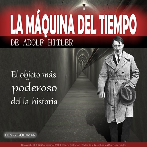 LA MÁQUINA DEL TIEMPO DE ADOLF HITLER, HENRY GOLDMAN