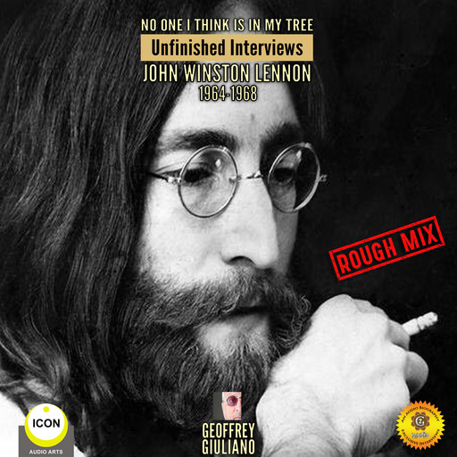 No One I Think Is in My Tree: Unfinished Interviews John Winston Lennon 1964-1968, Geoffrey Giuliano