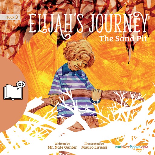 Elijah’s Journey Storybook 3, The Sand Pit, Nate Gunter
