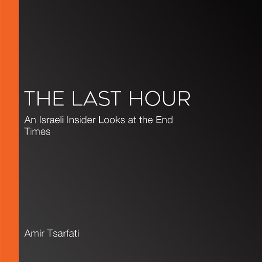 The Last Hour, Amir Tsarfati