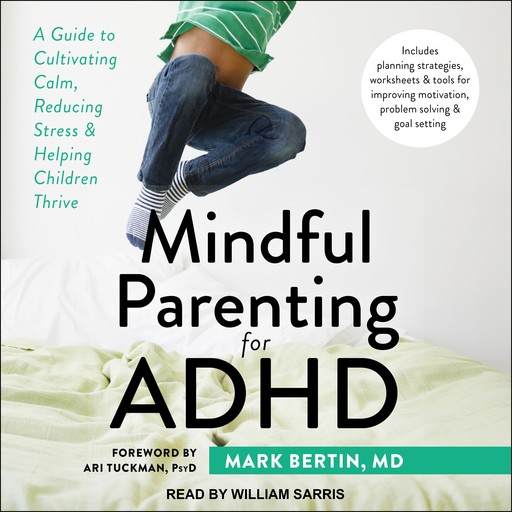 Mindful Parenting for ADHD, Mark Bertin, Ari Tuckman PsyD