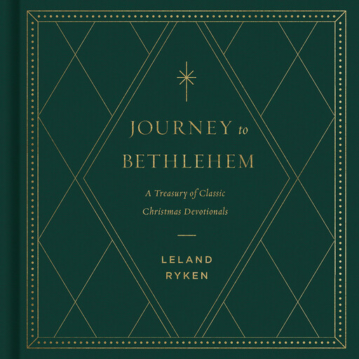 Journey to Bethlehem, Philip Ryken
