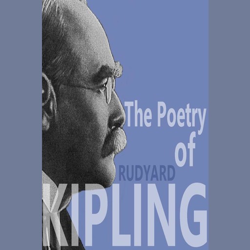 The Poetry of Rudyard Kipling, Joseph Rudyard Kipling