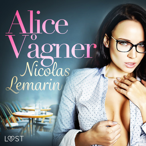 Alice Vågner - erotisk novelle, Nicolas Lemarin