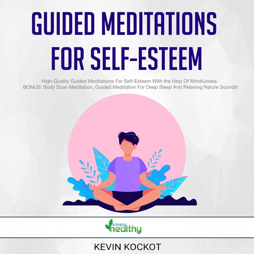 Guided Meditations For Self-Esteem, simply healthy