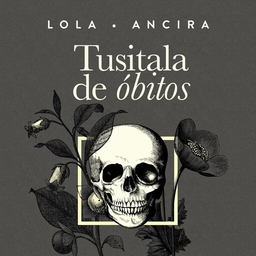 Tusitala de obitos, Lola Ancira