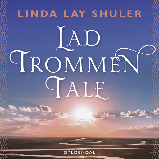 Lad trommen tale, Linda Lay Shuler