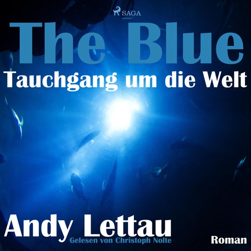The Blue - Tauchgang um die Welt (Ungekürzt), Andy Lettau