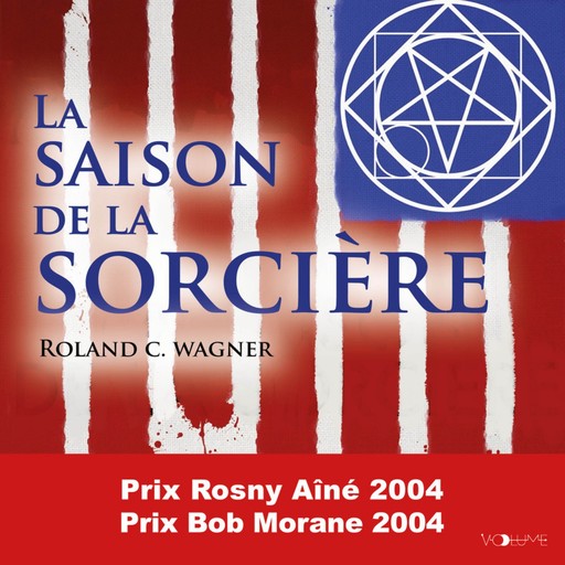 La Saison de la sorcière, Roland C. Wagner