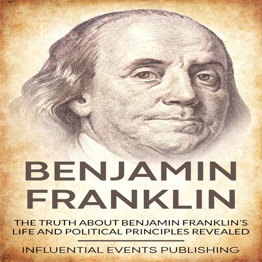 Benjamin Franklin, Influential Events Publishing