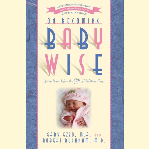 On Becoming Baby Wise, Gary Ezzo, Robert Bucknam