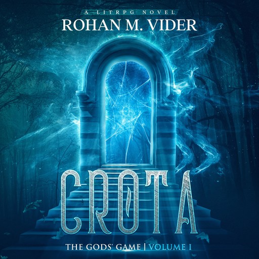 Crota, The Gods' Game, Volume I, Rohan M. Vider