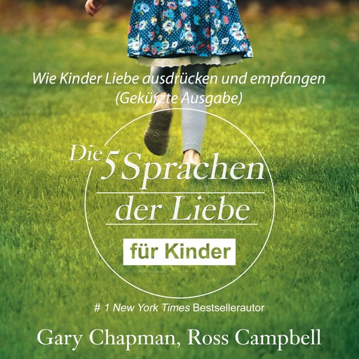 Die fünf Sprachen der Liebe für Kinder (abridged), Gary Chapman, Ross Campbell
