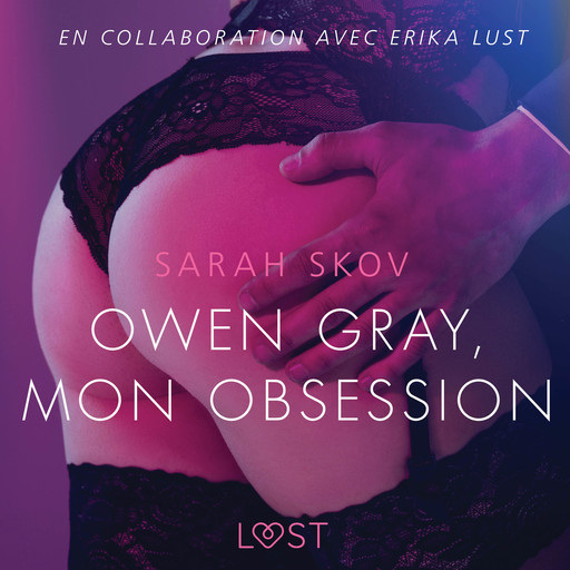 Owen Gray, mon obsession - Une nouvelle érotique, Sarah Skov