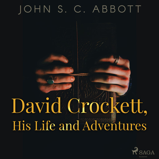 David Crockett, His Life and Adventures, John Abbott