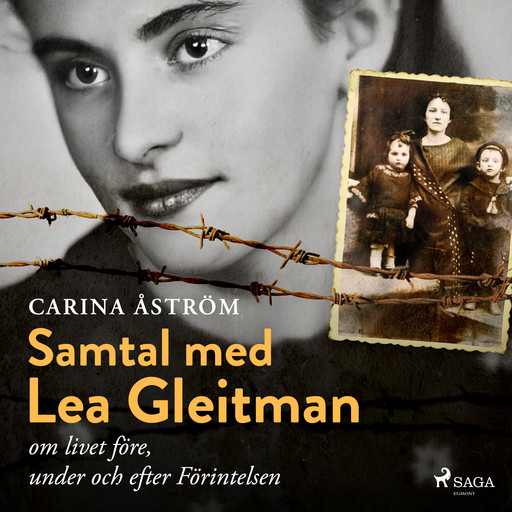 Samtal med Lea Gleitman – om livet före, under och efter Förintelsen, Carina Åström