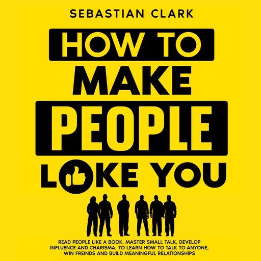 How To Make People Like You, Sebastian Clark