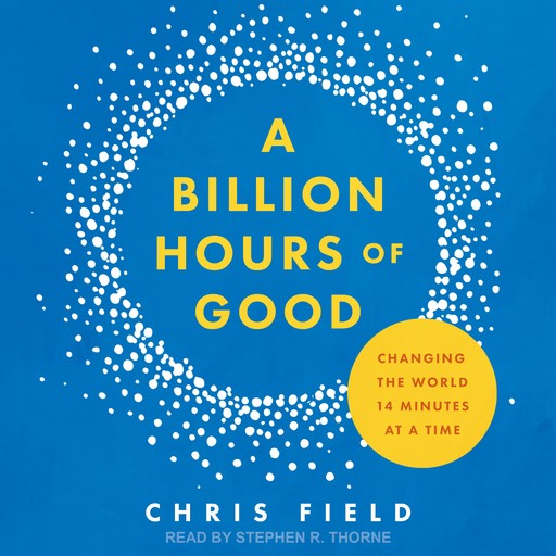 A Billion Hours of Good, Chris Field