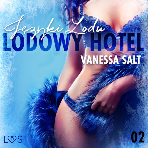 Lodowy Hotel 2: Języki Lodu - Opowiadanie erotyczne, Vanessa Salt
