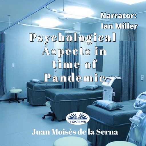 Psychological Aspects in time of Pandemic, Juan Moisés De La Serna