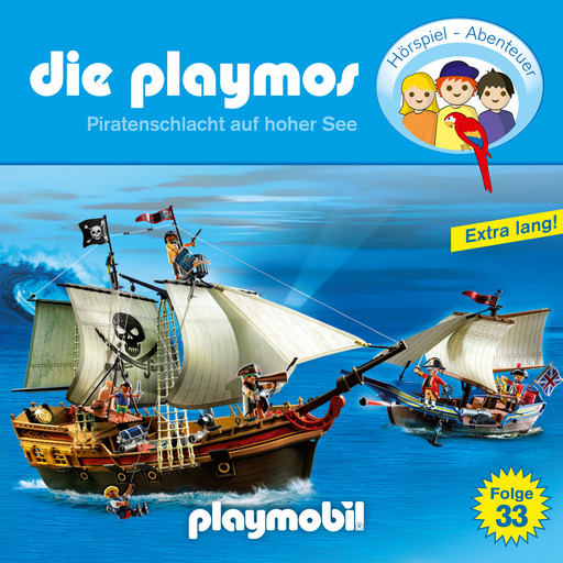 Die Playmos - Das Original Playmobil Hörspiel, Folge 33: Piratenschlacht auf hoher See, Florian Fickel, David Bredel