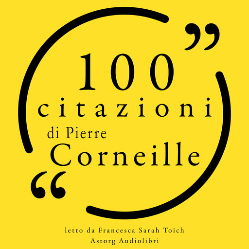 100 citazioni di Pierre Corneille, Pierre Corneille
