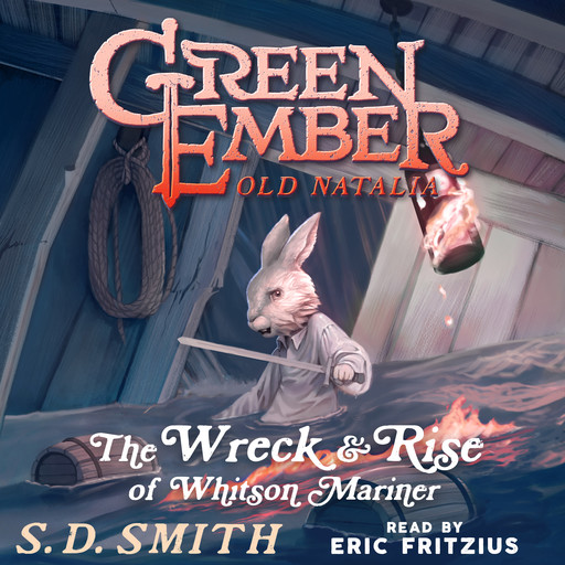 The Wreck and Rise of Whitson Mariner: Tales of Old Natalia 2, S.D. Smith